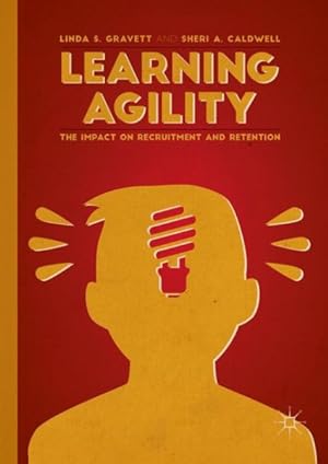 Bild des Verkufers fr Learning Agility : The Impact on Recruitment and Retention zum Verkauf von GreatBookPricesUK