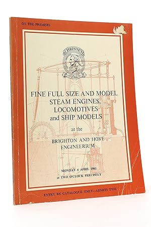 Immagine del venditore per Fine Full Size and Model Steam Engines, Locomotives and Ship Models, which will be sold at the Brighton and Hove Engineerium, Hove, on Monday 6 April 1981 - Christie's Auction Catalogue venduto da George Longden