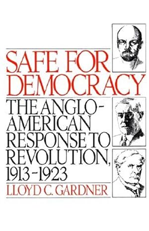 Seller image for Safe for Democracy : The Anglo-American Response to Revolution, 1913-1923 for sale by GreatBookPricesUK