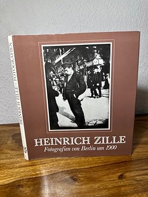 Heinrich Zille. Fotografien von Berlin um 1900. Herausgegeben und mit einer Einleitung von Matthi...