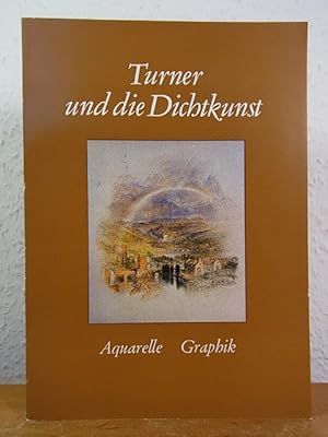 Bild des Verkufers fr Turner und die Dichtkunst. Aquarelle, Graphik. Ausstellung Bayerische Staatsgemldesammlungen, Mnchen, 15. Juni bis 1. August 1976 zum Verkauf von Antiquariat Weber