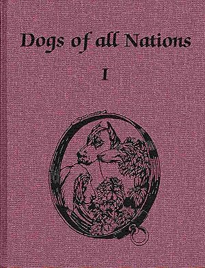 Dogs of all Nations. I Sporting Dogs. II Terriers and Non-Sporting Dogs.