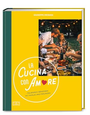 La Cucina con Amore Italienisch genießen mit Familie und Freunden