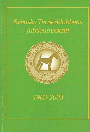 Svenska Terrierklubbens Jubileumsskrift 1903-2003. Terrierposten nr 2-2003.
