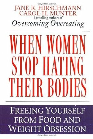 Seller image for When Women Stop Hating Their Bodies: Freeing Yourself from Food and Weight Obsession for sale by WeBuyBooks