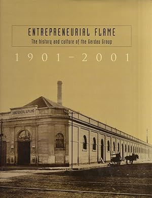 Entrepreneurial Flame: The History and Culture of the Gerdau Group 1901-2001