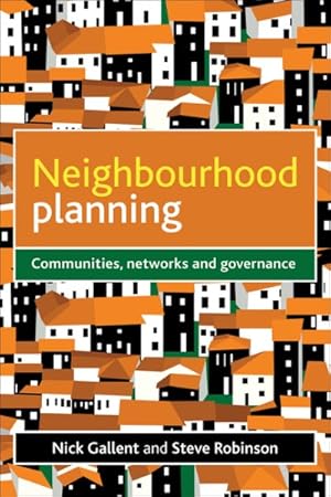Seller image for Neighbourhood Planning : Communities, Networks and Governance for sale by GreatBookPricesUK