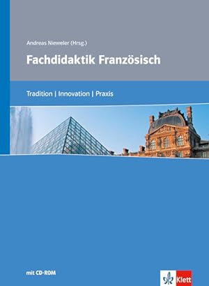 Bild des Verkufers fr Fachdidaktik Franzsisch: Tradition - Innovation - Praxis. Buch + CD-ROM zum Verkauf von Gerald Wollermann