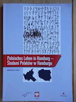 Polnisches Leben in Hamburg = Sladami Polaków w Hamburgu. Hrsg. von der Landeszentrale für Politi...