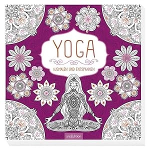 Yoga: Ausmalen und Entspannen Ausmalen und Entspannen