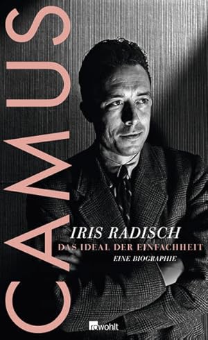 Bild des Verkufers fr Camus: Das Ideal der Einfachheit ? Eine Biographie zum Verkauf von Antiquariat Armebooks