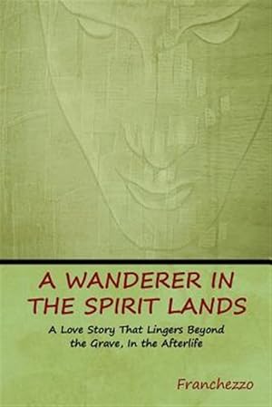 Seller image for A Wanderer in the Spirit Lands for sale by GreatBookPrices