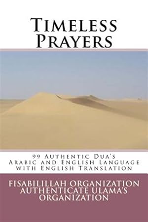 Imagen del vendedor de Timeless Prayers : 99 Authentic Dua's - Arabic and English Language With English Translation a la venta por GreatBookPrices