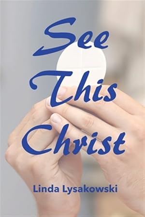 Imagen del vendedor de See This Christ a la venta por GreatBookPrices