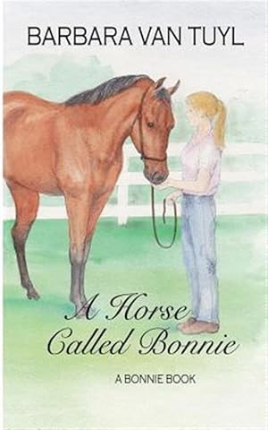 Seller image for Horse Called Bonnie : A Bonnie Book for sale by GreatBookPrices