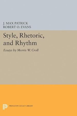Immagine del venditore per Style, Rhetoric, and Rhythm : Essays by Morris W. Croll venduto da GreatBookPricesUK