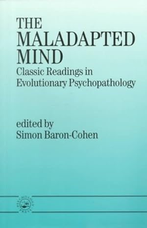 Seller image for Maladapted Mind : Classic Readings in Evolutionary Psychopathology for sale by GreatBookPricesUK