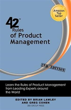 Bild des Verkufers fr 42 Rules of Product Management (2nd Edition): Learn the Rules of Product Management from Leading Experts around the World zum Verkauf von GreatBookPrices
