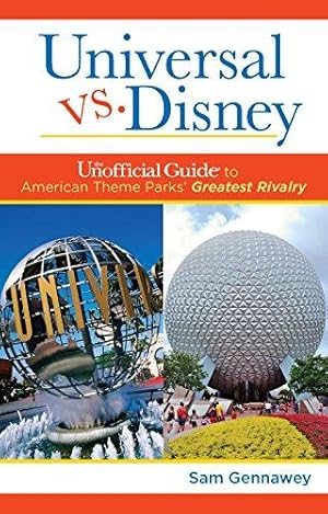 Immagine del venditore per Universal versus Disney The Unofficial Guide to American Theme Parks' Greatest Rivalry (Unofficial Guides) venduto da WeBuyBooks