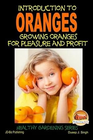 Seller image for Introduction to Oranges : Growing Oranges for Pleasure and Profit for sale by GreatBookPrices