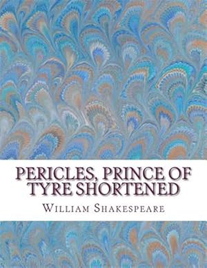 Bild des Verkufers fr Pericles, Prince of Tyre Shortened : Shakespeare Edited for Length zum Verkauf von GreatBookPrices