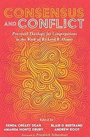 Seller image for Consensus and Conflict : Practical Theology for Congregations in the Work of Richard R. Osmer for sale by GreatBookPrices
