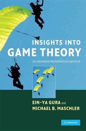 Seller image for Insights into Game Theory : An Alternative Mathematical Experience for sale by GreatBookPricesUK