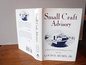 Small Craft Advisory: A Book About the Building of a Boat