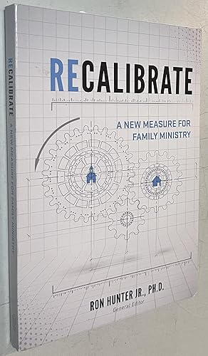 Imagen del vendedor de Recalibrate: A New Measure for Family Ministry a la venta por Once Upon A Time