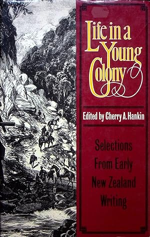 Seller image for Life in a Young Colony: Selections From Early New Zealand Writing for sale by Adventures Underground