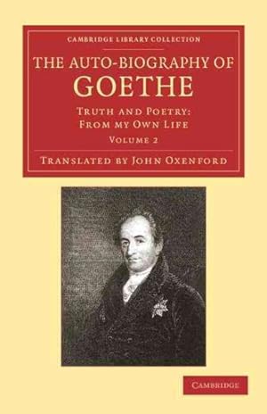 Bild des Verkufers fr Auto-Biography of Goethe : Truth and Poetry: From My Own Life zum Verkauf von GreatBookPrices