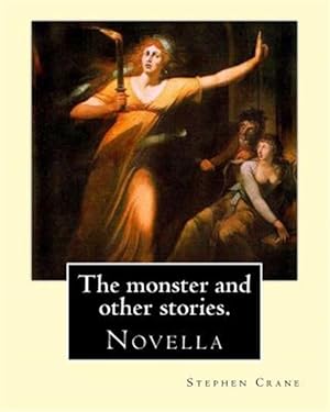 Seller image for Monster and Other Stories : The Monster Is an 1898 Novella by American Author Stephen Crane (1871?1900). the Story Takes Place in the Small, Fictional Town of Whilomville, New York. for sale by GreatBookPrices