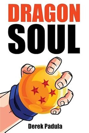 Seller image for Dragon Soul: 30 Years of Dragon Ball Fandom for sale by GreatBookPrices