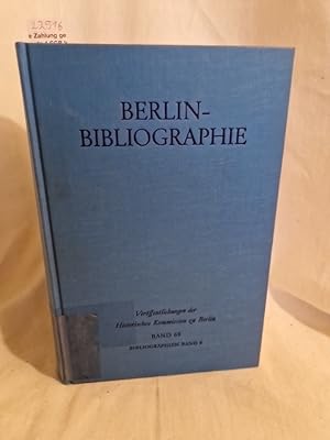 Seller image for Berlin-Bibliographie: 1978 bis 1984. (= Verffentlichungen der Historischen Kommission zu Berlin, Band 69 / Bibliographien, Band 6). for sale by Versandantiquariat Waffel-Schrder