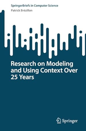 Seller image for Research on Modeling and Using Context Over 25 Years for sale by BuchWeltWeit Ludwig Meier e.K.
