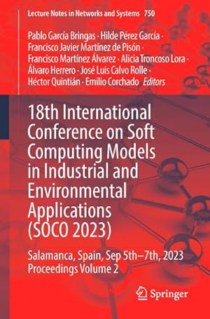 Imagen del vendedor de 18th International Conference on Soft Computing Models in Industrial and Environmental Applications (SOCO 2023) a la venta por BuchWeltWeit Ludwig Meier e.K.