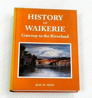 Imagen del vendedor de History of Waikerie. Gateway to the Riverland [Signed copy] a la venta por Adelaide Booksellers