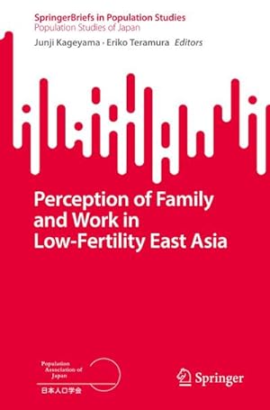 Immagine del venditore per Perception of Family and Work in Low-Fertility East Asia venduto da BuchWeltWeit Ludwig Meier e.K.