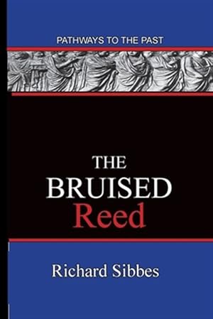 Image du vendeur pour The Bruised Reed: Pathways To The Past mis en vente par GreatBookPrices