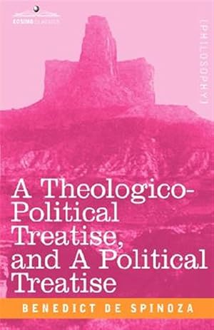 Imagen del vendedor de Theologico-Political Treatise, and A Political Treatise a la venta por GreatBookPrices