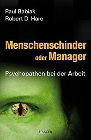 Bild des Verkufers fr Menschenschinder oder Manager: Psychopathen bei der Arbeit zum Verkauf von Volker Ziesing