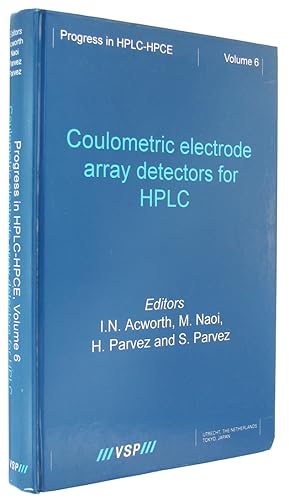 Coulometric electrode array detectors for HPLC (Progress in HPLC-HPCE, Volume 6).