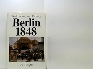 Bild des Verkufers fr Berlin 1848: Das Erinnerungswerk des Generalleutnants Karl Ludwig von Prittwitz und andere Quellen zur Berliner Mrzrevolution und zur Geschichte . Kommission zu Berlin, 60, Band 60) d. Erinnerungswerk d. Generalleutnants Karl Ludwig von Prittwitz u.a. Quellen zur Berliner Mrzrevolution u. zur Geschichte Preussens um d. Mitte d. 19. Jh. zum Verkauf von Book Broker