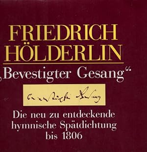 Bevestigter Gesang. Die neu zu entdeckende hymnische Spätdichtung bis 1806