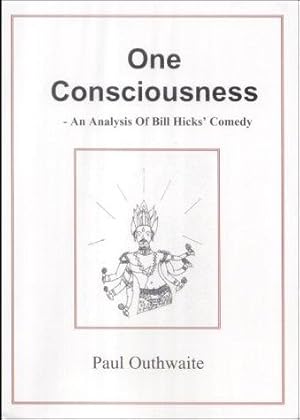 Bild des Verkufers fr One Consciousness: An Analysis of Bill Hicks' Comedy zum Verkauf von WeBuyBooks