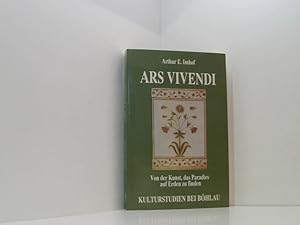 Imagen del vendedor de Ars vivendi: Von der Kunst, das Paradies auf Erden zu finden (Kulturstudien: Bibliothek der Kulturgeschichte. Schriftenreihe des Ludwig Boltzmann Instituts fr Historische Anthropologie in Wien) von der Kunst, das Paradies auf Erden zu finden a la venta por Book Broker