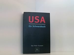 Image du vendeur pour USA: Ein Schwarzbuch Peter Scowen. Aus dem Engl. von Sibylle Hunzinger und Kurt Neff mis en vente par Book Broker