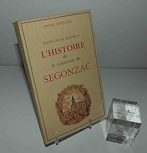 Notes pour servir l'histoire de la commune de Segonzac. Bruno Sepulchre. 1984.