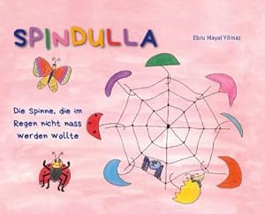 Imagen del vendedor de Spindulla : Die Spinne, die im Regen nicht nass werden wollte a la venta por Smartbuy