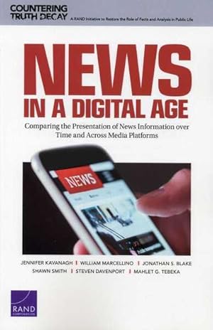 Image du vendeur pour News in a Digital Age : Comparing the Presentation of News Information Over Time and Across Media Platforms mis en vente par GreatBookPrices